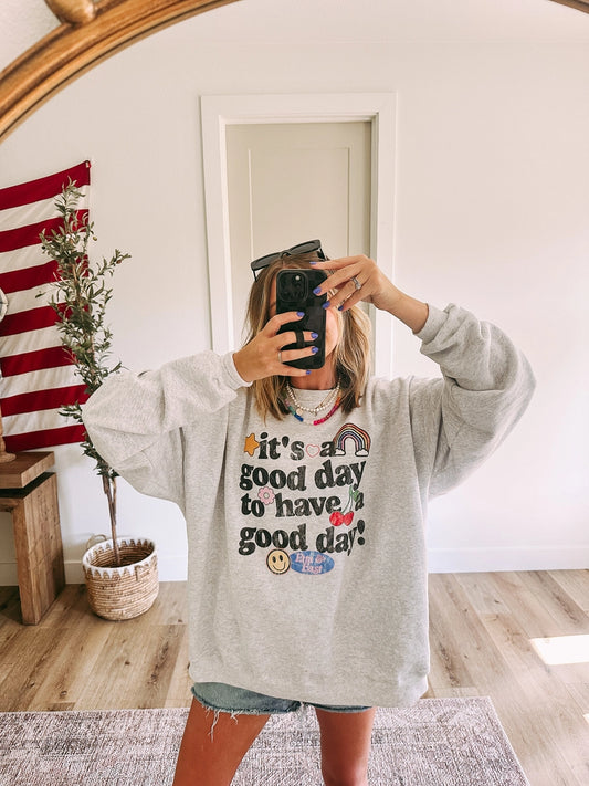 GOOD DAY SWEATSHIRT
